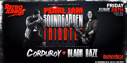 CORDUROY (Pearl Jam Experience) + BLACK DAZE (Soundgarden Tribute)... LIVE!