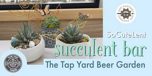 Succulent Bar in a Beer Garden -Make a SoCuteLent!