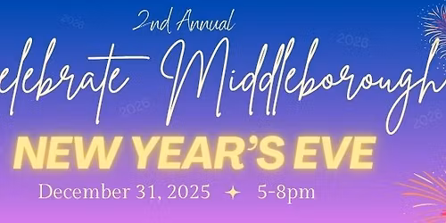 2nd Annual Celebrate Middleborough New Year's Eve