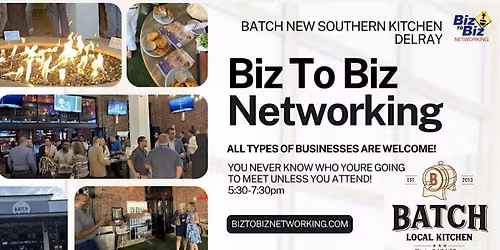 Biz To Biz Networking at Batch Local Kitchen Delray
