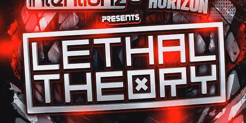 Sound Intentionz X Hardcore Horizon Presents Lethal Theory