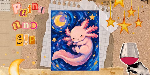 Cosmic Axolotl Paint & Sip