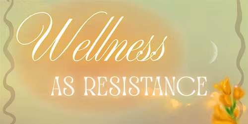 Wellness As Resistance: Restorative Yoga