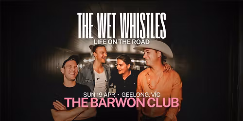 The Wet Whistles at The Barwon