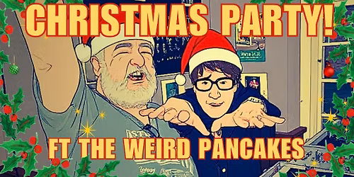 Christmas Party ft The Weird Pancakes 