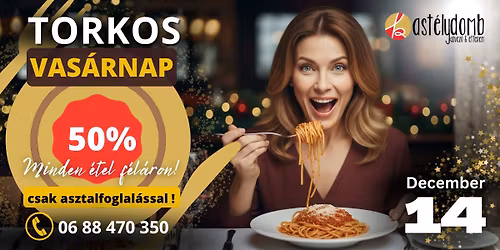 Adventi Torkos vas\u00e1rnap - Minden \u00e9tel f\u00e9l\u00e1ron!!! | Kast\u00e9lydomb K\u00e1v\u00e9z\u00f3 \u00e9s \u00c9tterem | 12.14