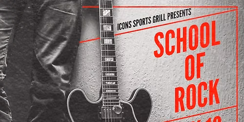 \ud83c\udfb8School of Rock Live @ Icons\ud83c\udfb8