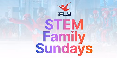 STEM Family Sundays at iFLY Oklahoma City!