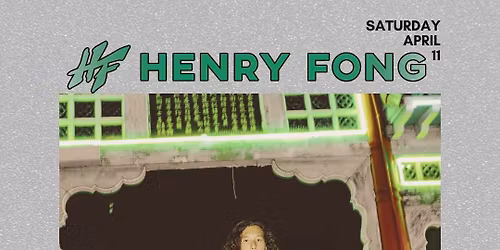 Henry Fong | April 11th | The Underground 
