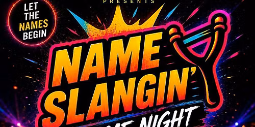 Name Slangin' The Grand Launch-Game Night