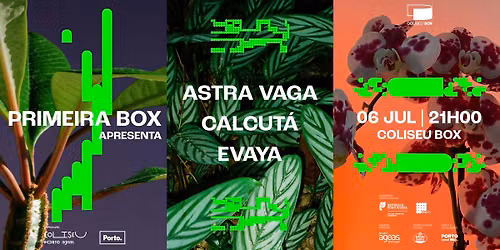 Primeira Box apresenta: Astra Vaga + Calcut\u00e1 + Evaya