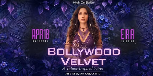 APR 18 | SAT | A TULUM -INSPIRED SOIREE | BOLLYWOOD VELVET | SAN JOSE