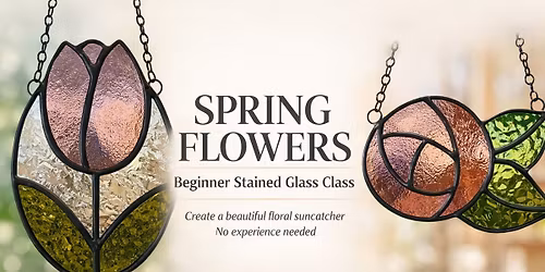 Spring Flowers Stained Glass Workshop | Registration Required
