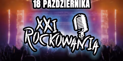 XXI Ogólnopolski Festiwal Muzyki ROCKOWANIA