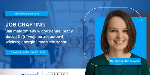 Job crafting. Jak ma\u0142e zmiany w codziennej pracy dadz\u0105 Ci (i zespo\u0142owi) energi\u0119 i poczucie sensu