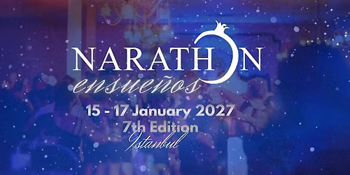 Narathon ISTANBUL \/ Ensue\u00f1os Edition \/ 15- 17 January 2027