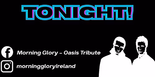 MORNING GLORY - OASIS TRIBUTE @ THE PATRIOT INN