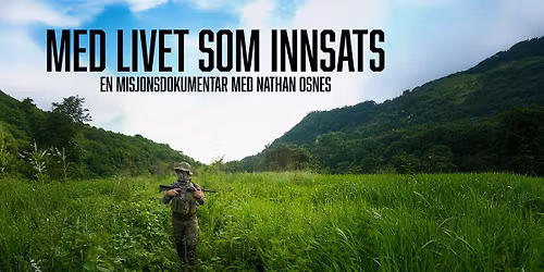 MED LIVET SOM INNSATS - en misjonsdokumentar med Nathan Osnes