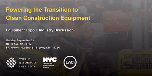 Powering the Transition to Clean Construction Equipment @ NYC Climate Week