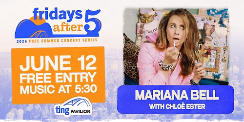 Fridays After Five: Mariana Bell w\/ Chlo\u00eb Ester