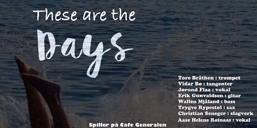 Konsert med These are the Days p\u00e5 Cafe Generalen - Fredag 19.juni