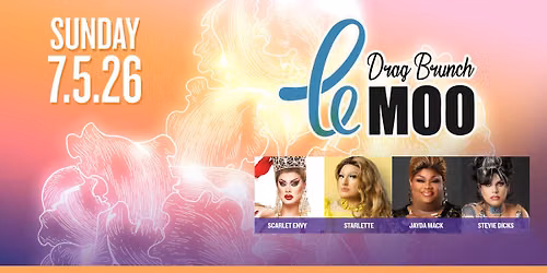 Drag Brunch at Le Moo 7.5.26