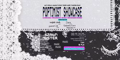 KATOWICE \/\/ KONCERT w Sza\u0142fynster \/\/ wojtek siwik \/ Zaza \/ pawe\u0142 2d \/ Gabriela Klara Matylda