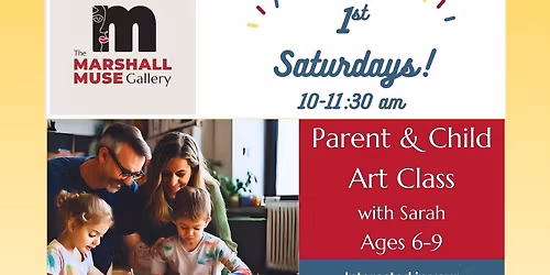 1st Saturdays Parent & Child Art Class with Sarah, ages 6-9