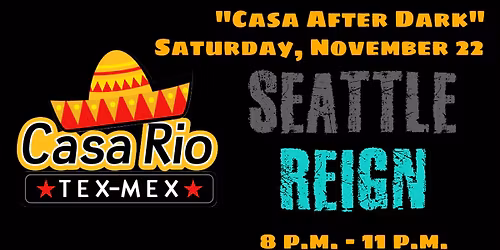 Seattle Reign @ Casa Rio