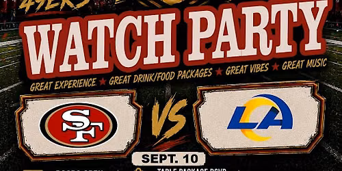 49ERS FOOTBALL WATCH PARTY !! DRINKS-FOOD-TVS-DJ & LOTS OF FUN EVERY WEEK!!