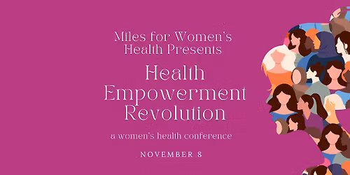 Health Empowerment Revolution: A Women's Health Conference