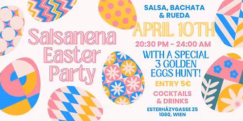 \ud83d\udc23\ud83e\udd5a EASTER SALSANENA PARTY \u2013 10.04 \ud83e\udd5a\ud83d\udc23