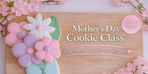 Mother's Day Cookie Decorating Class