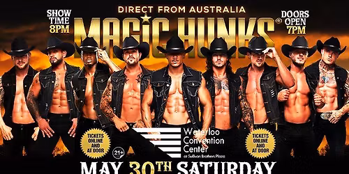 May 30th: Waterloo, IA - MAGIC HUNKS AUSTRALIA TAKEOVER at Waterloo Convention Center