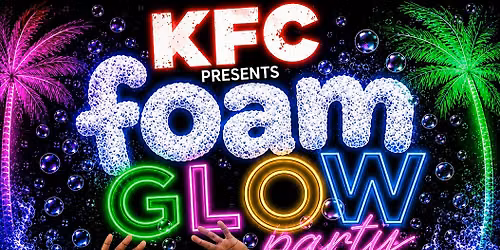 THE KFC FOAM GLOW Party at the TROCADERO