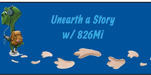 Unearth a Story with 826Mi