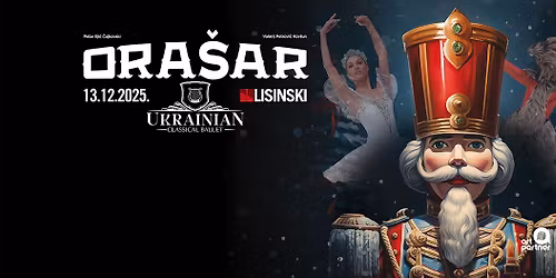 P. I. \u010cAJKOVSKI: ORA\u0160AR, balet