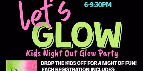 Kids Night Out Glow Party - Drop Off Event - Mebane