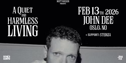 Matt Maeson + supp.: Steinza \u2013 F\u00c5 BILL. \/\/ John Dee \/\/ Pres. av FKP Scorpio