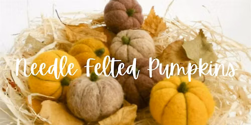 Beginner Needle Felting: Pumpkins