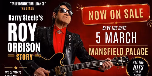 Mansfield Palace Theatre Barry Steele The Roy Orbison Story