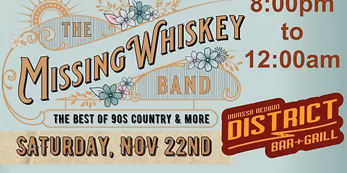 Missing Whiskey @ The District - Nov 22nd