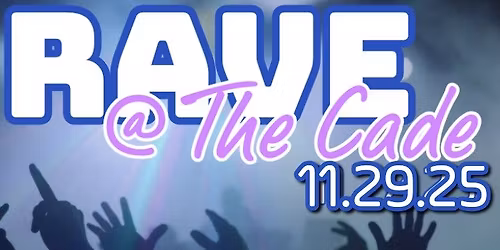 Rave @ The Cade