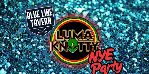 Luma Knotty | New Years Eve at Blue Line Tavern