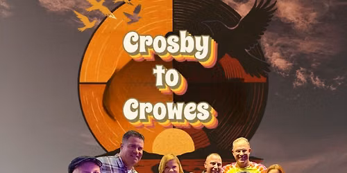 Crosby to Crowes @ Eagle\u2019s Nest
