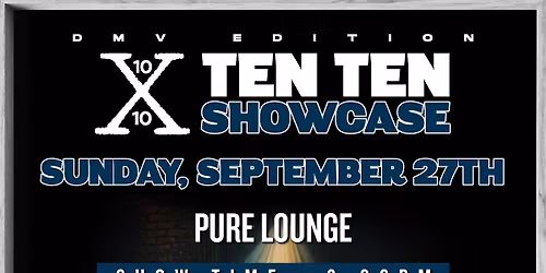 Ten Ten Showcase (DMV Edition)