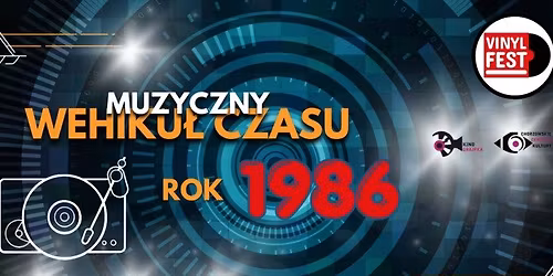 Muzyczny Wehiku\u0142 Czasu - ROK 1986 \/ Kino za Rogiem Grajfka w Chorzowie