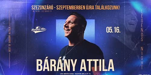 BEST OF B\u00c1R\u00c1NY ATTILA \ud83d\udd25 LEGENDS NIGHT \ud83c\udfa7 REZIDENS \u27a4 DJ. LESLIE 05.16. \u27a4 SZOMBAT