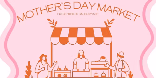 2nd Annual Salon Vivace Mother's Day Market
