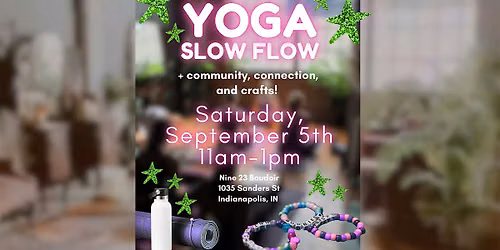 Yoga Slow Flow + Community, Connection, and Crafts!